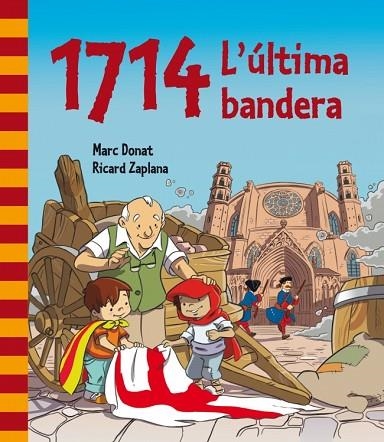 1714. L'ÚLTIMA BANDERA | 9788448839468 | ZAPLANA RUIZ,RICARD/DONAT BALCELLS,MARC | Llibreria Drac - Llibreria d'Olot | Comprar llibres en català i castellà online