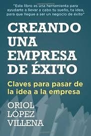 CREANDO UNA EMPRESA DE EXITO: CLAVES PARA PASAR DE LA IDEA A LA EMPRESA | 9781494815486 | LOPEZ, ORIOL | Llibreria Drac - Llibreria d'Olot | Comprar llibres en català i castellà online