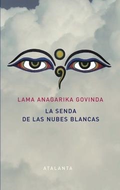 SENDA DE LAS NUVES BLANCAS, LA | 9788494227608 | ANAGARIKA GOVINDA, LAMA | Llibreria Drac - Llibreria d'Olot | Comprar llibres en català i castellà online