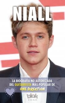 NIALL. BIOGRAFÍA NO AUTORIZADA DEL GUITARRISTA MÁS POPULAR DE ONE DIRECTION | 9788415579878 | WHITE, DANNY | Llibreria Drac - Llibreria d'Olot | Comprar llibres en català i castellà online