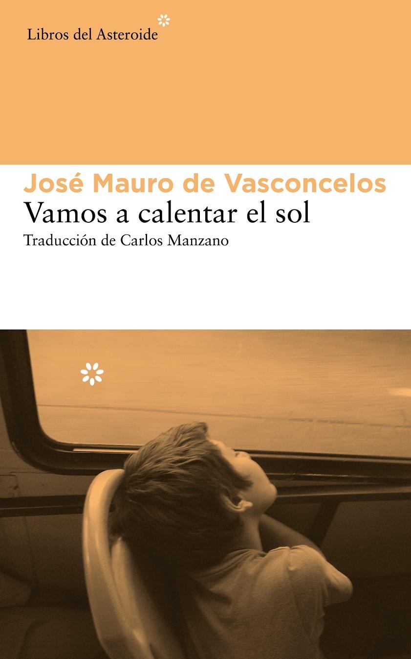 VAMOS A CALENTAR EL SOL | 9788415625742 | DE VASCONCELOS, JOSÉ MAURO | Llibreria Drac - Llibreria d'Olot | Comprar llibres en català i castellà online