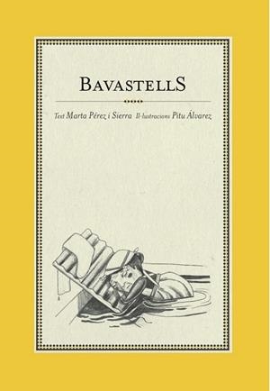 BAVASTELLS | 9788494189661 | PEREZ, MARTA | Llibreria Drac - Llibreria d'Olot | Comprar llibres en català i castellà online