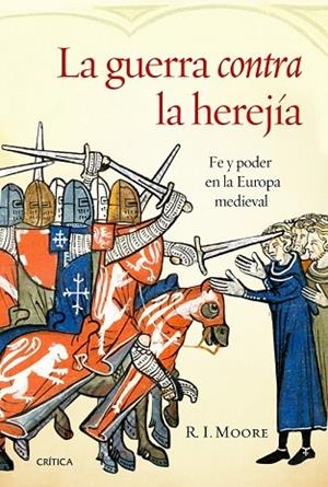 GUERRA CONTRA LA HEREJÍA, LA | 9788498926941 | MOORE, R.I. | Llibreria Drac - Llibreria d'Olot | Comprar llibres en català i castellà online