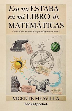 ESO NO ESTABA EN MI LIBRO DE MATEMÁTICAS | 9788415870326 | MEAVILLA, VICENTE | Llibreria Drac - Llibreria d'Olot | Comprar llibres en català i castellà online