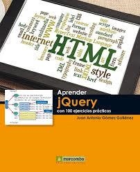 APRENDER JQUERY CON 100 EJERCICIOS PRACTICOS | 9788426721082 | GOMEZ, JUAN ANTONIO | Llibreria Drac - Llibreria d'Olot | Comprar llibres en català i castellà online