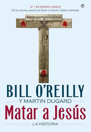 MATAR A JESÚS | 9788490600993 | O'REILLY, BILL ; DUGARD, MARTIN | Llibreria Drac - Llibreria d'Olot | Comprar llibres en català i castellà online