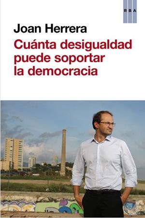 CUANTA DESIGUALDAD PUEDE SOPORTAR LA DEMOCRACIA | 9788490562635 | HERRERA, JOAN | Llibreria Drac - Llibreria d'Olot | Comprar llibres en català i castellà online