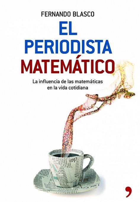 PERIODISTA MATEMATICO, EL | 9788484608059 | BLASCO, FERNANDO | Llibreria Drac - Llibreria d'Olot | Comprar llibres en català i castellà online