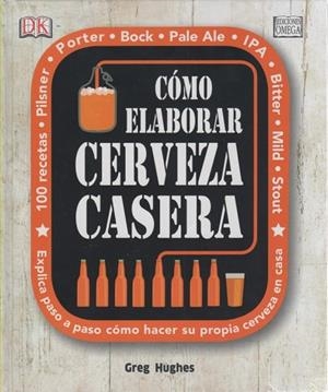 COMO ELABORAR CERVEZA CASERA | 9788428216203 | HUGHES, GREG | Llibreria Drac - Llibreria d'Olot | Comprar llibres en català i castellà online