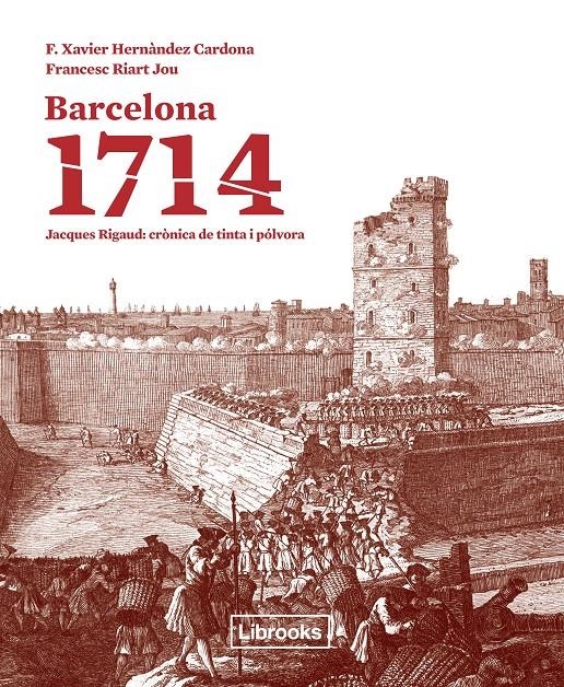 BARCELONA 1714 | 9788494183546 | HERNÀNDEZ, F. XAVIER; RIART, FRANCESC | Llibreria Drac - Llibreria d'Olot | Comprar llibres en català i castellà online