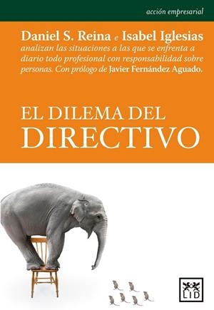 DILEMA DEL DIRECTIVO, EL | 9788483568880 | REINA, DANIEL S; IGLESIAS, ISABEL | Llibreria Drac - Llibreria d'Olot | Comprar llibres en català i castellà online