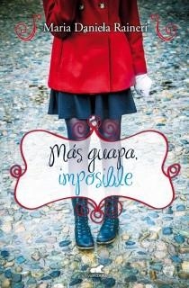 MÁS GUAPA IMPOSIBLE | 9788415420491 | RAINERI, MARIA DANIELA | Llibreria Drac - Llibreria d'Olot | Comprar llibres en català i castellà online