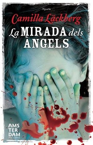 MIRADA DELS ÀNGELS, LA | 9788415645498 | LÄCKBERG, CAMILLA | Llibreria Drac - Llibreria d'Olot | Comprar llibres en català i castellà online