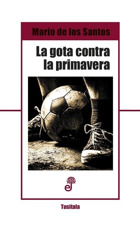 GOTA CONTRA LA PRIMAVERA, LA | 9788435012300 | SANTOS, MARIO DE LOS  | Llibreria Drac - Llibreria d'Olot | Comprar llibres en català i castellà online