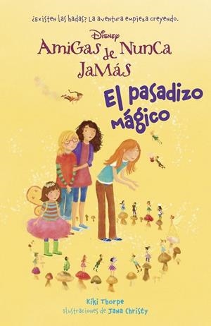 PASADIZO MÁGICO, EL (AMIGAS DE NUNCA JAMAS 2) | 9788499515885 | DISNEY | Llibreria Drac - Llibreria d'Olot | Comprar llibres en català i castellà online