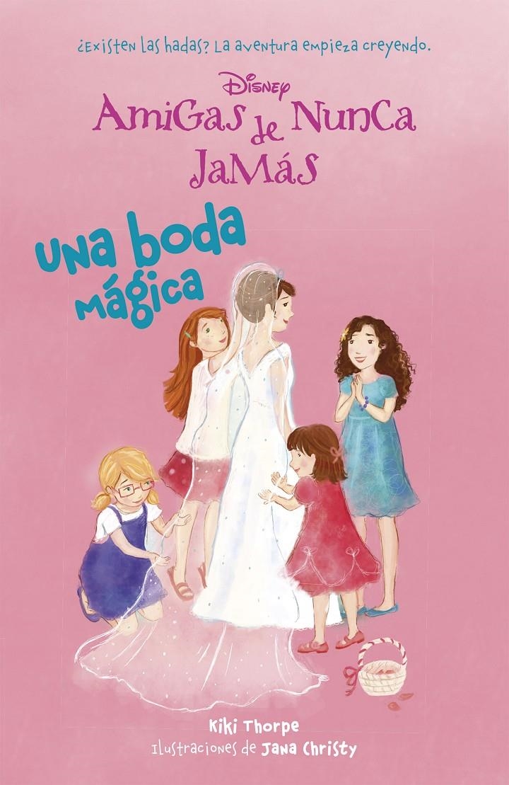 BODA MÁGICA, UNA  (AMIGAS DE NUNCA JAMAS 5) | 9788499515854 | DISNEY | Llibreria Drac - Llibreria d'Olot | Comprar llibres en català i castellà online