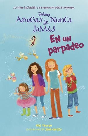 EN UN PARPADEO (AMIGAS DE NUNCA JAMAS 1) | 9788499515878 | DISNEY | Llibreria Drac - Llibreria d'Olot | Comprar llibres en català i castellà online