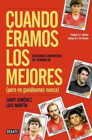 CUANDO ÉRAMOS LOS MEJORES (PERO NO GANÁBAMOS NUNCA) | 9788499924106 | MARTIN, LUIS ; GIMENEZ, SANTIAG | Llibreria Drac - Llibreria d'Olot | Comprar llibres en català i castellà online