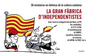 GRAN FÀBRICA D'INDEPENDENTISTES, LA | 9788416139026 | NINOTAIRES | Llibreria Drac - Llibreria d'Olot | Comprar llibres en català i castellà online