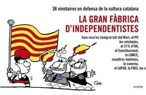 GRAN FÀBRICA D'INDEPENDENTISTES, LA | 9788416139026 | NINOTAIRES | Llibreria Drac - Llibreria d'Olot | Comprar llibres en català i castellà online