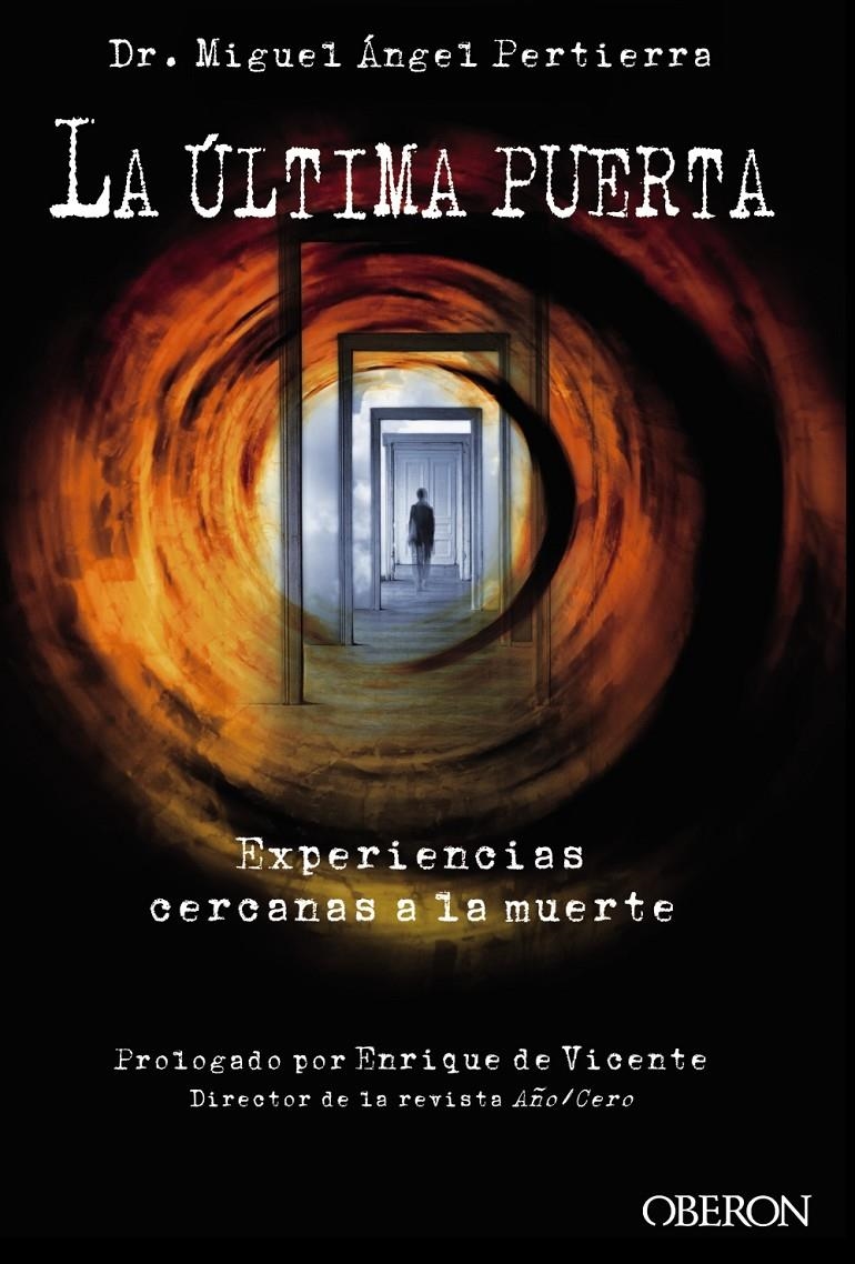 ÚLTIMA PUERTA, LA. EXPERIENCIAS CERCANAS A LA MUERTE | 9788441535497 | PERTIERRA, MIGUEL ÁNGEL | Llibreria Drac - Llibreria d'Olot | Comprar llibres en català i castellà online