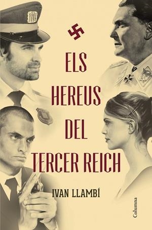 HEREUS DEL TERCER REICH, ELS | 9788466418676 | LLAMBÍ, IVÁN | Llibreria Drac - Llibreria d'Olot | Comprar llibres en català i castellà online