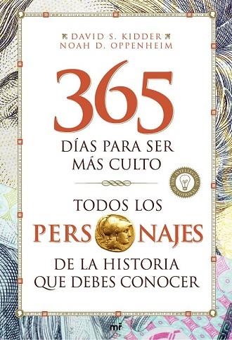 TODOS LOS PERSONAJES DE LA HISTORIA QUE DEBES CONOCER. 365 DÍAS PARA SER MÁS CULTO | 9788427041189 | KIDDER, DAVID S. ; OPPENHEIM, NOAH D. | Llibreria Drac - Llibreria d'Olot | Comprar llibres en català i castellà online