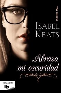 ABRAZA MI OSCURIDAD | 9788498729504 | KEATS, ISABEL | Llibreria Drac - Llibreria d'Olot | Comprar llibres en català i castellà online