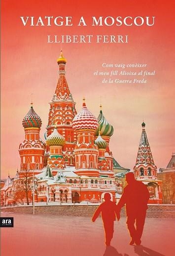 VIATGE A MOSCOU | 9788415642732 | FERRI, LLIBERT | Llibreria Drac - Llibreria d'Olot | Comprar llibres en català i castellà online