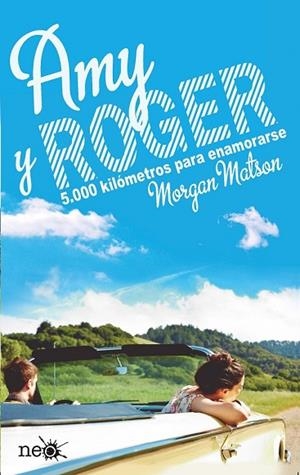 AMY Y ROGER. 5000 KILOMETROS PARA ENAMORARSE | 9788416096022 | MATSON, MORGAN | Llibreria Drac - Llibreria d'Olot | Comprar llibres en català i castellà online