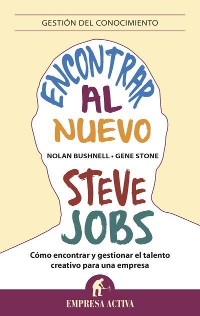 ENCONTRAR AL NUEVO STEVE JOBS | 9788496627857 | BUSHNELL, NOLAN; STONE, GENE | Llibreria Drac - Llibreria d'Olot | Comprar llibres en català i castellà online