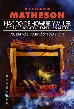 NACIDO DE HOMBRE Y MUJER, Y OTROS RELATOS ESPELUZNANTES ( CUENTOS FANTASTICOS 1) | 9788416035045 | MATHESON, RICHARD | Llibreria Drac - Llibreria d'Olot | Comprar llibres en català i castellà online