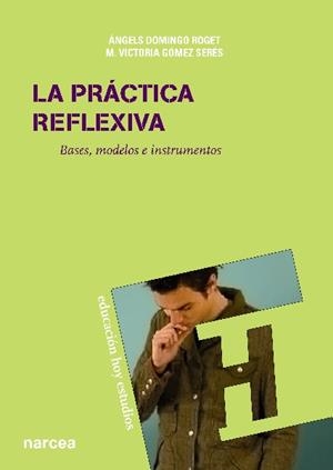 PRÁCTICA REFLEXIVA, LA | 9788427719996 | DOMINGO, ÀNGELS; GÓMEZ, M. VICTORIA | Llibreria Drac - Llibreria d'Olot | Comprar llibres en català i castellà online