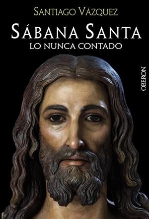 SÁBANA SANTA. LO NUNCA CONTADO | 9788441535541 | VÁZQUEZ, SANTIAGO | Llibreria Drac - Llibreria d'Olot | Comprar llibres en català i castellà online