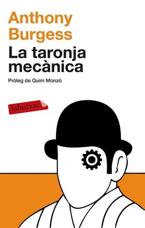 TARONJA MECÀNICA, LA | 9788499308463 | BURGESS, ANTHONY | Llibreria Drac - Llibreria d'Olot | Comprar llibres en català i castellà online