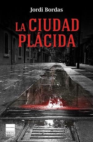 CIUDAD PLÁCIDA, LA | 9788493971892 | BORDAS, JORDI | Llibreria Drac - Llibreria d'Olot | Comprar llibres en català i castellà online