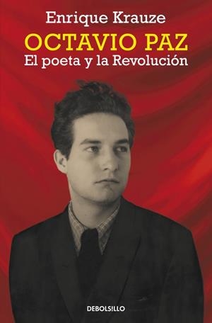 OCTAVIO PAZ. EL POETA Y LA REVOLUCIÓN | 9788490623251 | KRAUZE, ENRIQUE | Llibreria Drac - Llibreria d'Olot | Comprar llibres en català i castellà online