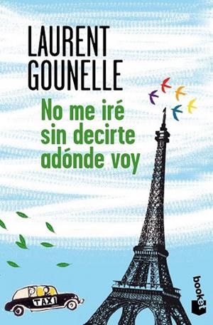 NO ME IRÉ SIN DECIRTE ADÓNDE VOY | 9788408128748 | GOUNELLE, LAURENT  | Llibreria Drac - Llibreria d'Olot | Comprar llibres en català i castellà online