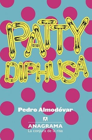 PATTY DIPHUSA | 9788433921079 | ALMODÓVAR , PEDRO | Llibreria Drac - Llibreria d'Olot | Comprar llibres en català i castellà online