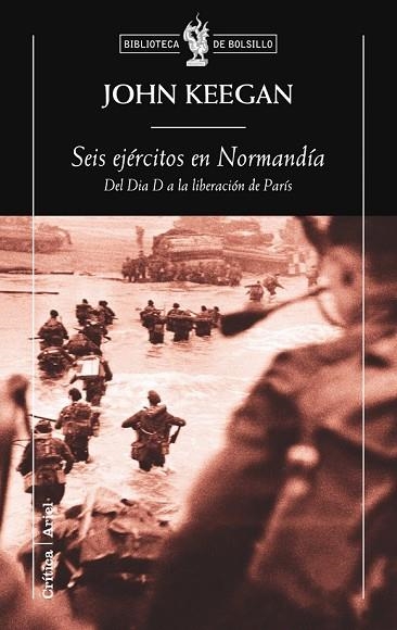 SEIS EJERCITOS EN NORMANDIA. DEL DIA D A LA LIBERACION DE PA | 9788498920215 | KEEGAN, JOHN | Llibreria Drac - Llibreria d'Olot | Comprar llibres en català i castellà online