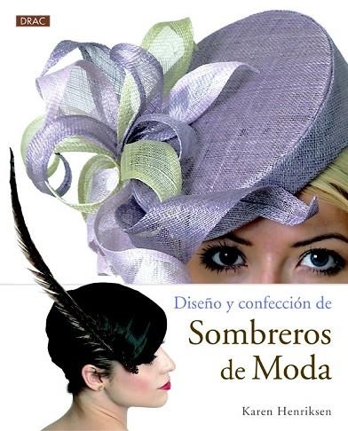 DISEÑO Y CONFECCIÓN DE SOMBREROS DE MODA | 9788498743906 | HENRIKSEN, KAREN | Llibreria Drac - Llibreria d'Olot | Comprar llibres en català i castellà online