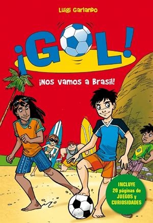 NOS VAMOS AL BRASIL! (EDICIÓN ESPECIAL MUNDIAL, GOL 2) | 9788490432143 | GARLANDO, LUIGI | Llibreria Drac - Llibreria d'Olot | Comprar llibres en català i castellà online