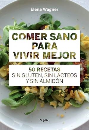 COMER SANO PARA VIVIR MEJOR | 9788415989417 | WAEGNER, ELENA | Llibreria Drac - Llibreria d'Olot | Comprar llibres en català i castellà online