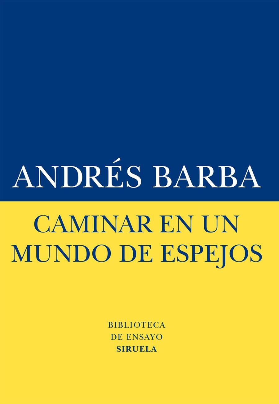 CAMINAR EN UN MUNDO DE ESPEJOS | 9788416120413 | BARBA, ANDRÉS | Llibreria Drac - Llibreria d'Olot | Comprar llibres en català i castellà online