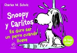 SNOOPY Y CARLITOS 3. ES DURO SER PERRO CUANDO LLUEVE | 9788415945413 | SCHULZ, CHARLES M. | Llibreria Drac - Librería de Olot | Comprar libros en catalán y castellano online