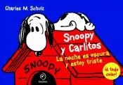 SNOOPY Y CARLITOS 4. LA NOCHE ES OSCURA Y ESTOY TRISTE | 9788415945420 | SCHULZ, CHARLES M. | Llibreria Drac - Llibreria d'Olot | Comprar llibres en català i castellà online