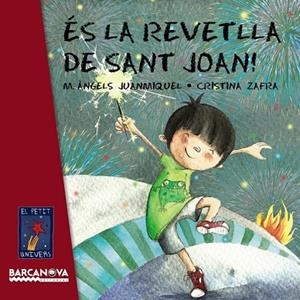 ÉS LA REVETLLA DE SANT JOAN (EL PETIT UNIVERS) | 9788448933432 | JUANMIQUEL, M. ÀNGELS | Llibreria Drac - Llibreria d'Olot | Comprar llibres en català i castellà online