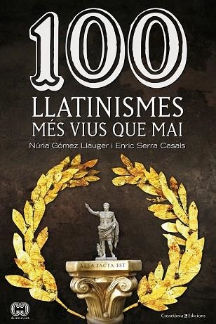 100 LLATINISMES | 9788490342299 | GÓMEZ, NÚRIA ; SERRA, ENRIC | Llibreria Drac - Llibreria d'Olot | Comprar llibres en català i castellà online