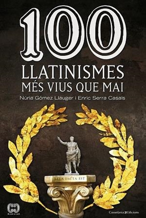 100 LLATINISMES | 9788490342299 | GÓMEZ, NÚRIA ; SERRA, ENRIC | Llibreria Drac - Llibreria d'Olot | Comprar llibres en català i castellà online