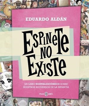 ESPINETE NO EXISTE | 9788401343223 | ALDAN, EDUARDO | Llibreria Drac - Llibreria d'Olot | Comprar llibres en català i castellà online